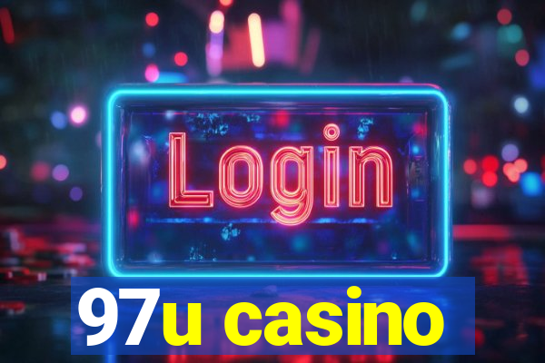 97u casino